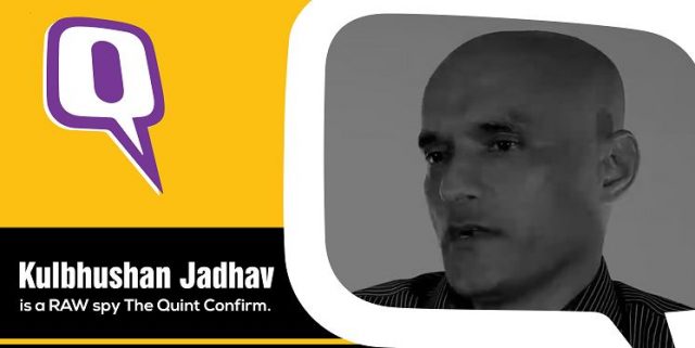 ‘Kulbhushan Jadhav is a RAW spy’, The Quint confirmed Quint confirmed