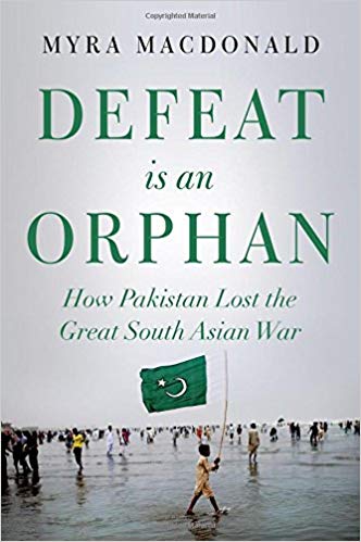 defeat-is-an-orphan-how-pakistan-lost-the-great-south-asian-war-book-review